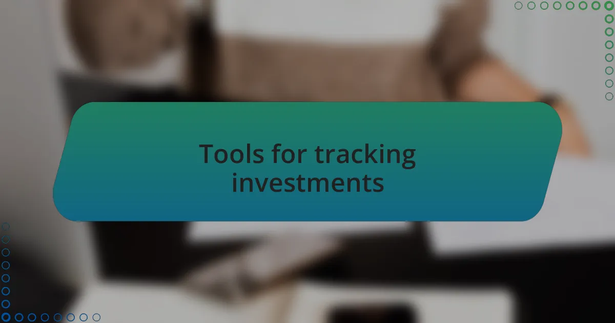 Tools for tracking investments