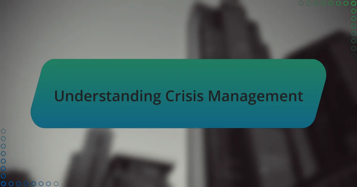 Understanding Crisis Management