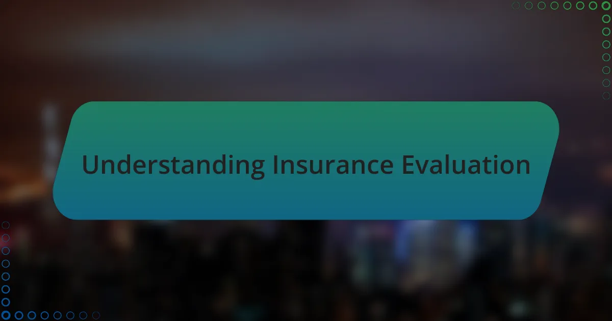 Understanding Insurance Evaluation