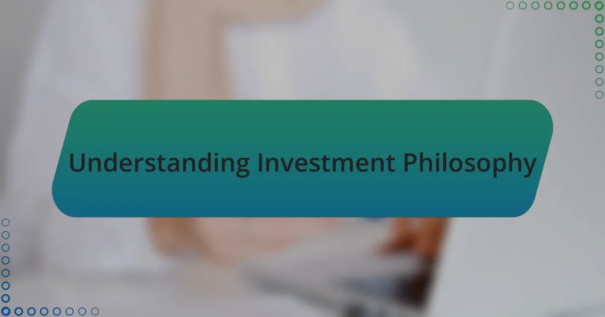 Understanding Investment Philosophy