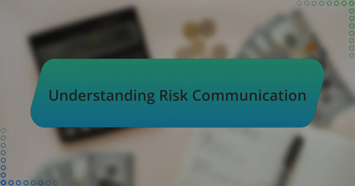 Understanding Risk Communication