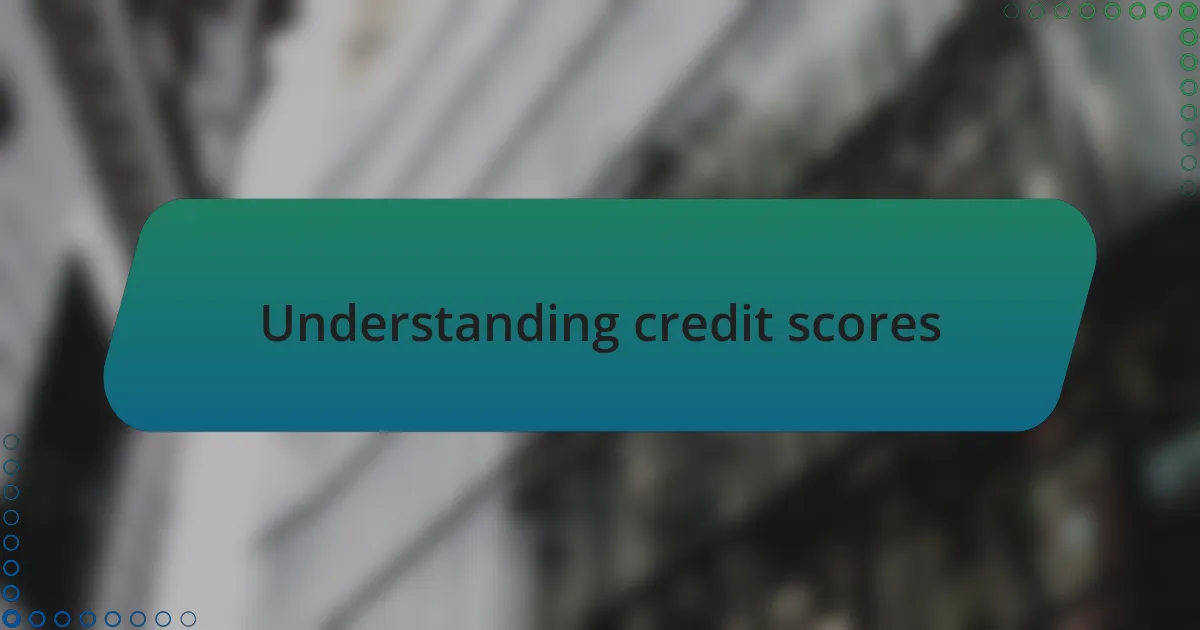 Understanding credit scores