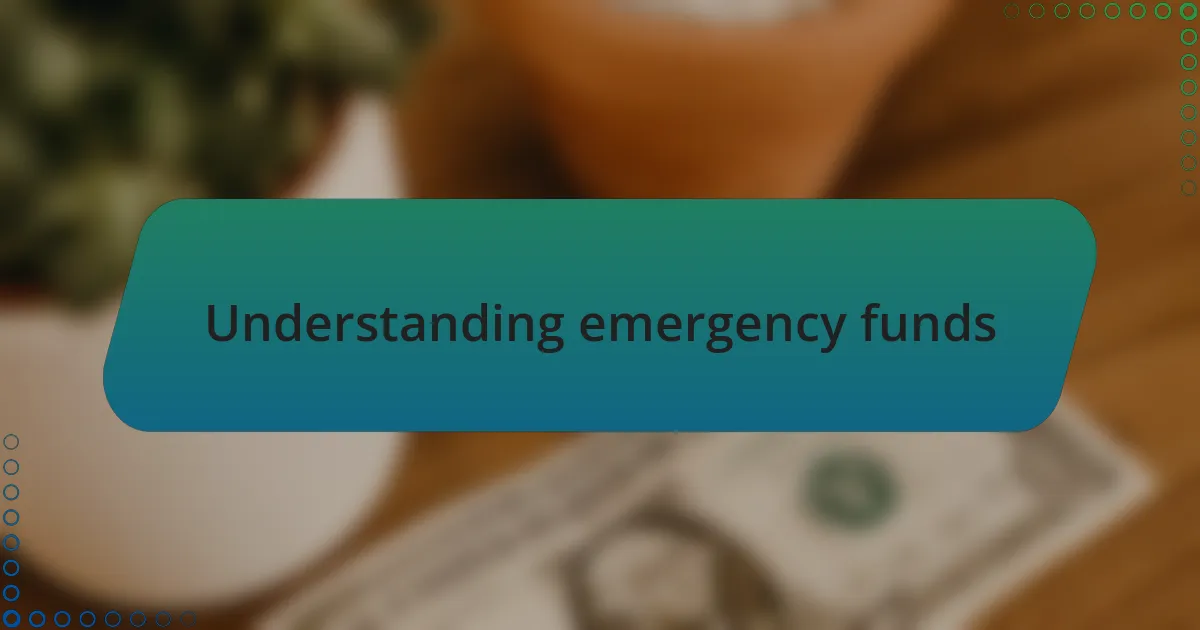 Understanding emergency funds