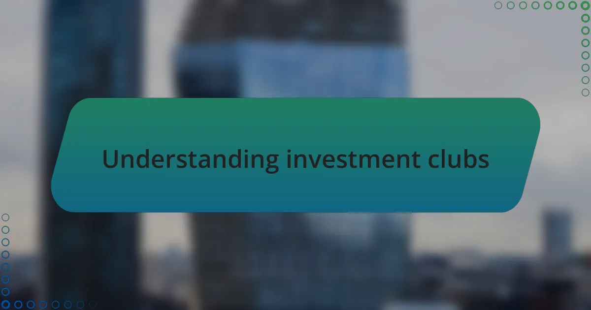 Understanding investment clubs