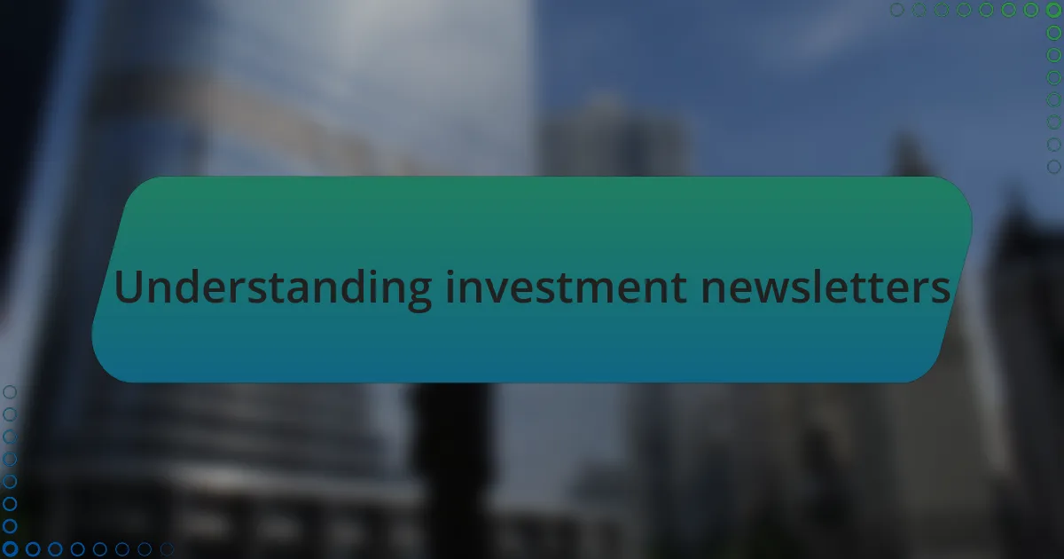 Understanding investment newsletters