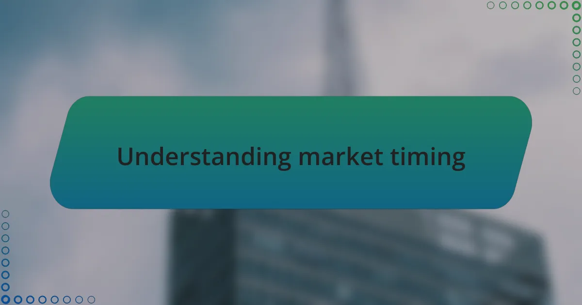 Understanding market timing