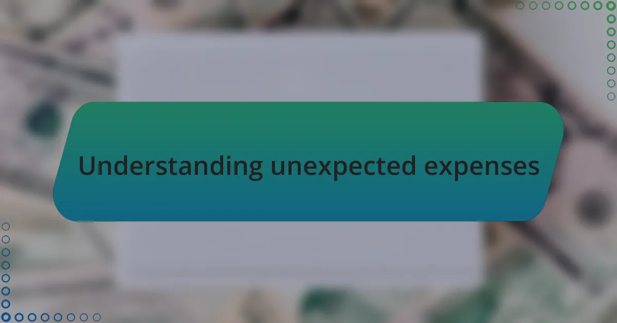 Understanding unexpected expenses